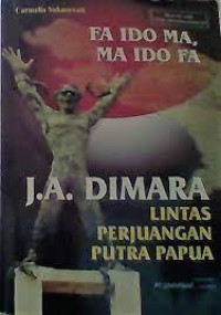Image of FA. IDO MA, MA IDO FA, Lintas Perjuangan Putra Papua