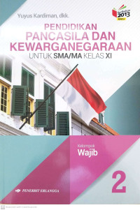 Image of Pendidikan Pancasila dan Kewarganegaraan Jilid 2 untuk SMA/MA Kelas XI Kelompok Wajib