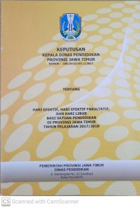 Image of Keputusan Kepala Dinas Pendidikan Provinsi Jawa Timur Tentang Hari Efektif, Hari Efektif Fakultatif dan Hari Libur Bagi Satuan Pendidikan di Provinsi Jawa Timur Tahun Pelajaran 2017/2018