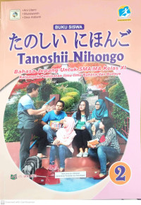 Image of Tanoshii Nihongo Bahasa Jepang untuk SMA/MA Kelas XI