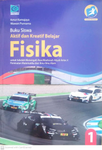 Image of Buku Siswa Aktif dan Kreatif Belajar Fisika 1 untuk Kelas X SMA/MA Peminatan Matematika dan Ilmu-Ilmu Alam