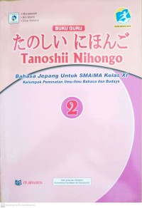 Image of Buku Guru Tanoshii Nihongo Bahasa Jepang untuk SMA/MA Kelas XI