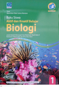 Image of Buku Siswa Aktif dan Kreatif Belajar Biologi untuk SMA/MA Kelas X