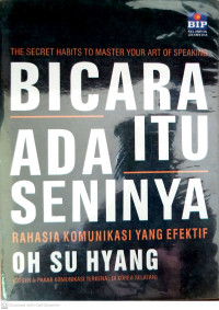 Image of Bicara Itu Ada Seninya, Rahasia Komunikasi yang Efektif