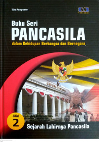Image of Buku Seri Pancasila dalam Kehidupan Berbangsa dan Bernegara Jilid 2 Sejarah Lahirnya Pancasila