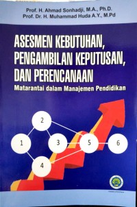 Image of Asesmen Kebutuhan, Pengambilan Keputusan, dan Perencanaan: Matarantai dalam Manajemen Pendidikan