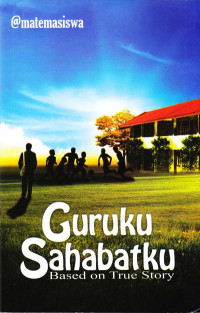 Image of Guruku Sahabatku; Based on True Story