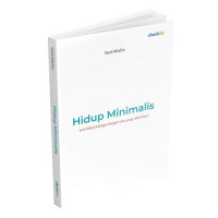 Image of Hidup Minimalis; Seni Hidup Bahagia dengan cara yang sederhana