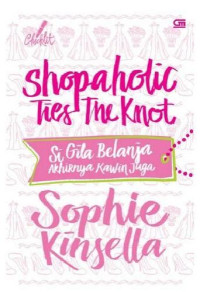 Image of Shopaholic Ties The Knot: Si Gila Belanja Akhirnya Kawin Juga